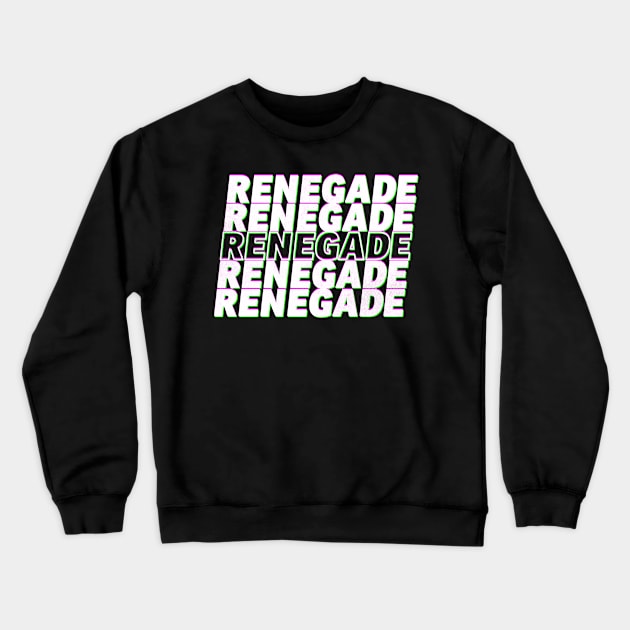 Renegade Crewneck Sweatshirt by zerobriant